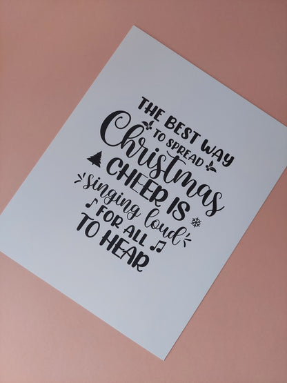 Christmas Print | The Best Way To Spread Christmas Cheer Is Singing Loud For All To Hear | Quote Print