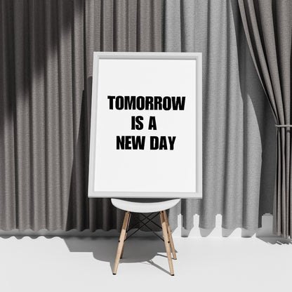 Quote Print | Tomorrow Is A New Day | Positive Print