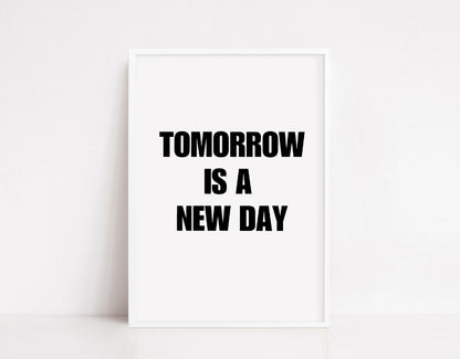 Quote Print | Tomorrow Is A New Day | Positive Print