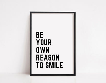 Quote Print | Be Your Own Reason To Smile | Motivational, Positive Print