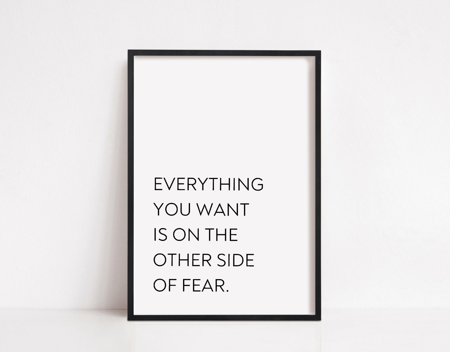 Quote Print | Everything You Want Is On The Other Side Of Fear | Motivational Print