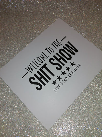 Quote Print | Welcome To The Shit Show - Five Star Certified | Funny Print