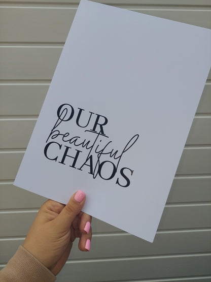 Home Print | Our Beautiful Chaos | House Prints | Wall Art | Quote Print