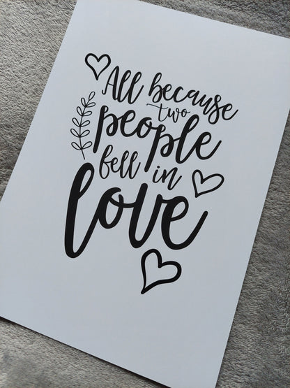 Nursery Print | All Because Two People Fell In Love | Quote Print (Design 2)