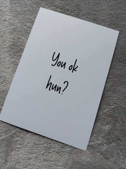 Quote Print | You OK Hun? | Positive Print