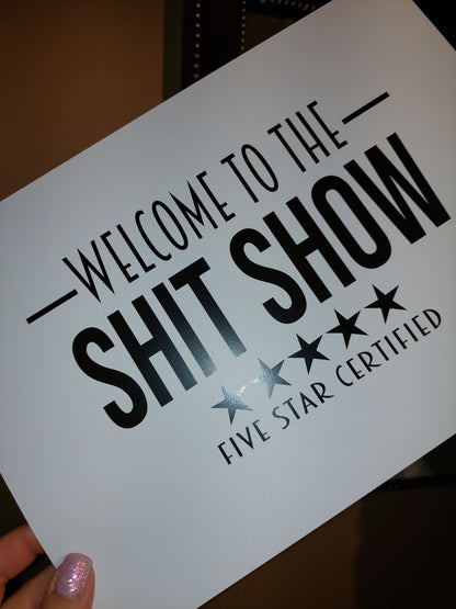 Quote Print | Welcome To The Shit Show - Five Star Certified | Funny Print