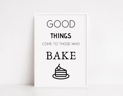 Kitchen Print | Good Things Come To Those Who Bake | Quote Print