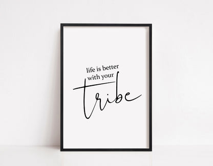 Family Print | Life Is Better With Your Tribe | Quote Print