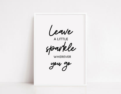 Quote Print | Leave A Little Sparkle Wherever You Go | Positive Print | Motivational Print