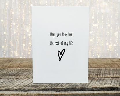 Valentines Card | Hey, You Look Like The Rest Of My Life | Cute Card