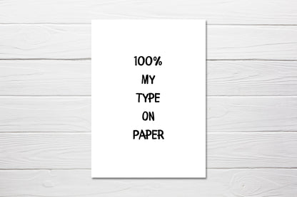 Valentines Card | Anniversary Card | 100% My Type On Paper Card | Couples Card