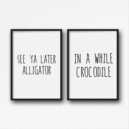 Quote Prints | See Ya Later Alligator, In A While Crocodile | Set of 2 Prints - Dinky Designs