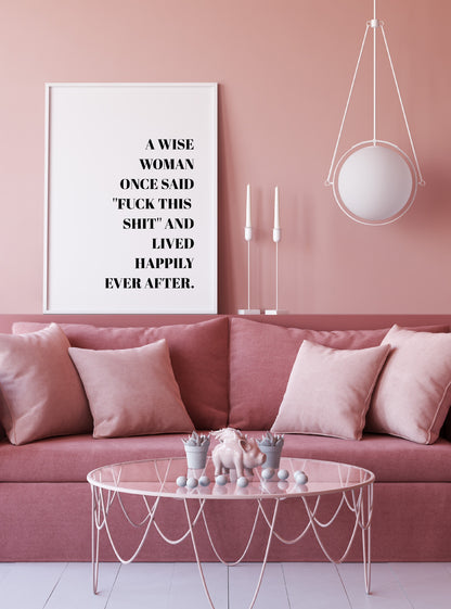 Quote Prints | A Wise Woman Once Said | Motivational Quote Prints | Positive Prints - Dinky Designs