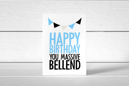 Birthday Card | Happy Birthday You Massive Bellend | Joke Card | Funny Card - Dinky Designs