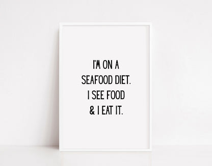 Kitchen Print | I'm On A Seafood Diet | Quote Print | Funny Print