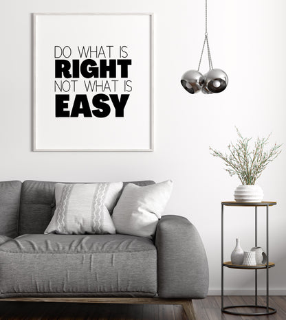 Quote Print | Do What Is Right, Not What Is Easy | Motivational Print