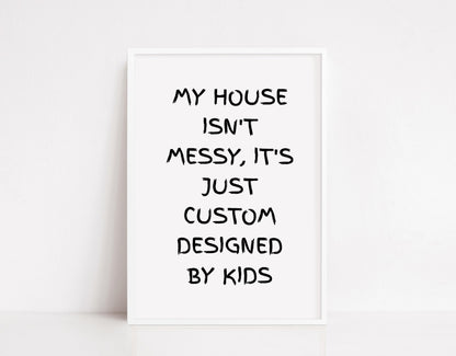 Quote Print | My House Isn't Messy | Home Print