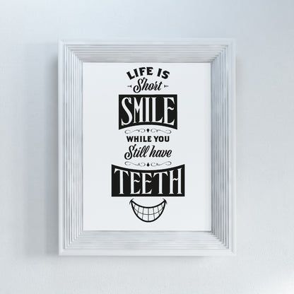 Bathroom Print | Life Is Short, Smile While You Still Have Teeth | Quote Print | Funny Print