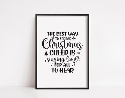 Christmas Print | The Best Way To Spread Christmas Cheer Is Singing Loud For All To Hear | Quote Print