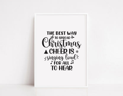 Christmas Print | The Best Way To Spread Christmas Cheer Is Singing Loud For All To Hear | Quote Print