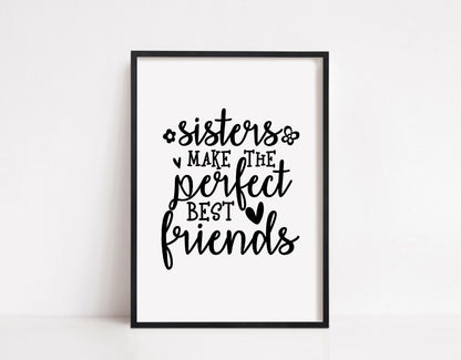 Family Print | Sisters Make The Perfect Best Friend's | Sister Print | Sister Quote