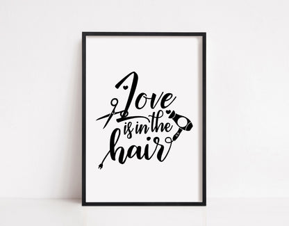 Salon Print | Love Is In The Hair | Hairdressing Print | Hair Quote