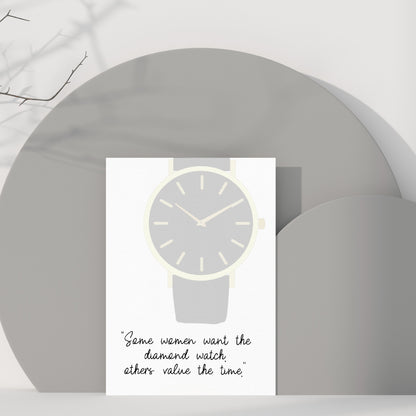 Quote Print | Some Women Want The Diamond Watch, Others Value The Time | Motivational Prints | Woman Print | Inspirational Print