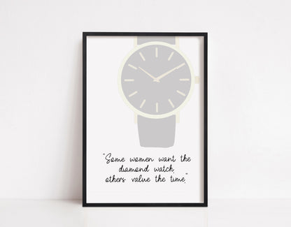 Quote Print | Some Women Want The Diamond Watch, Others Value The Time | Motivational Prints | Woman Print | Inspirational Print