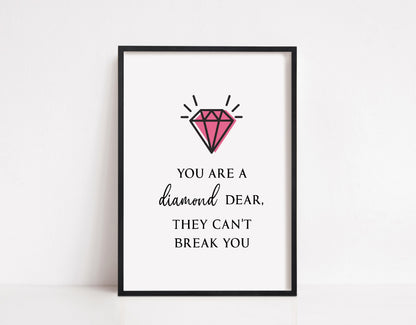 Quote Print | You Are A Diamond Dear, They Can't Break You | Positive Print