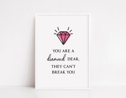 Quote Print | You Are A Diamond Dear, They Can't Break You | Positive Print