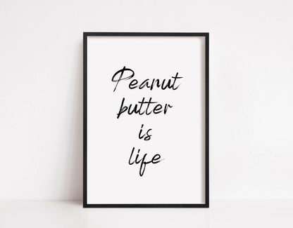 Kitchen Print | Peanut Butter Is Life | Quote Print