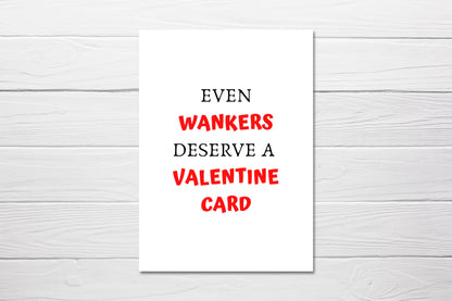 Valentines Card | Even Wankers Deserve Valentine Card | Funny Card | Joke Card