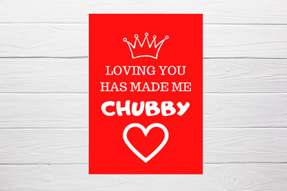 Valentines Card | Anniversary Card | Loving You Has Made Me Chubby | Couples Card