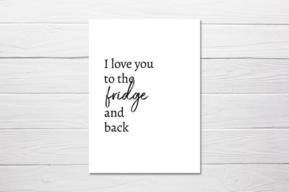 Valentines Card | Anniversary Card | I Love You To The Fridge And Back | Couples Card