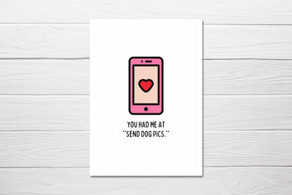 Valentines Card | Anniversary Card | You Had Me At Send Dog Pics | Couples Card | Love Card