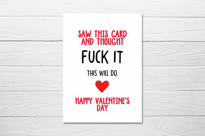 Valentines Card | Saw This Card And Thought Fuck It, This Will Do | Funny Valentine's Card