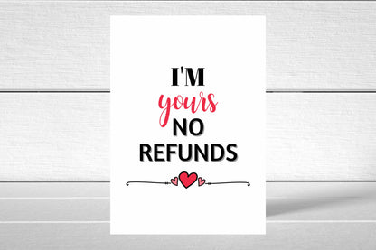 Valentines Card | I'm Yours No Refunds | Funny Valentines Card | Rude Valentines Card