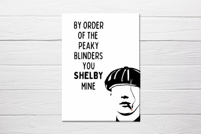 Valentines Card | By Order Of The Peaky Blinders You Shelby Mine | Funny Valentine's Card