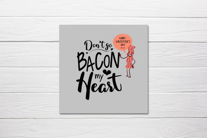 Valentines Card | Don't Go Bacon My Heart | Cute Valentine's Card | Funny Valentine's Card