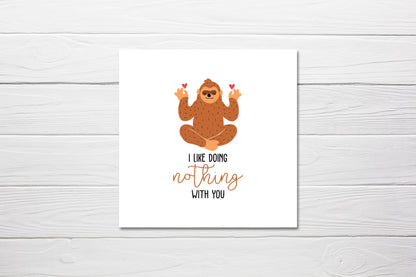 Valentines Card | Anniversary Card | I Like Doing Nothing With You | Couples Card