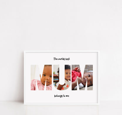 Mother's Day Print | Personalised Photo Letters | Worlds Best Mum Belongs To Me | Mother's Day Gift