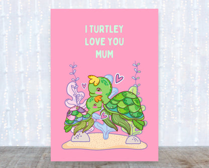 Mothers Day Card | I Turtley Love You Mum | Cute Card