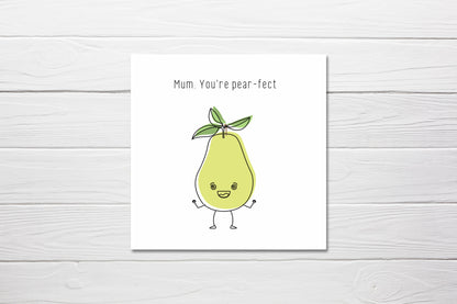 Mothers Day Card | Mum You're Pear-fect | Mum Appreciation Card | Positive Mum Card