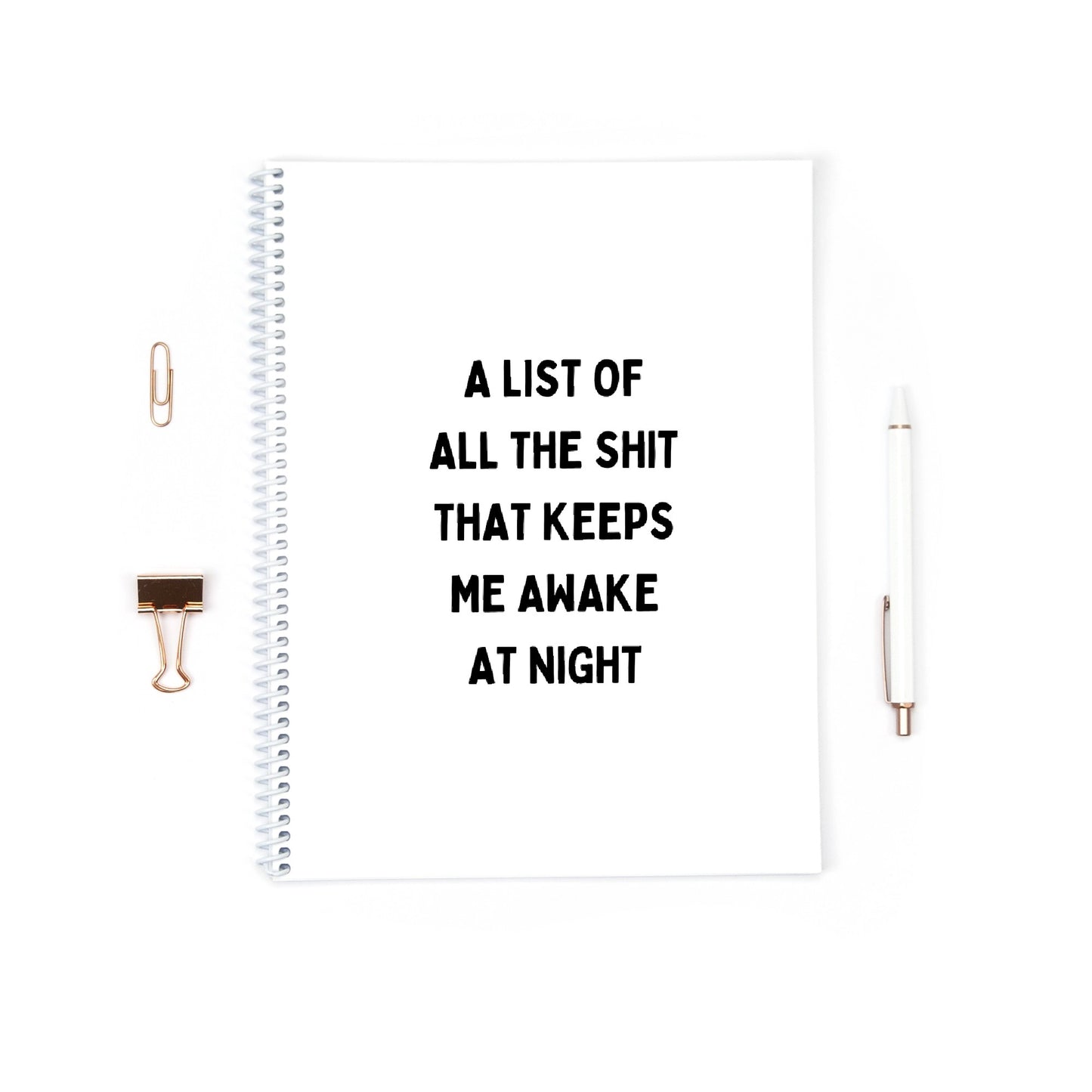 Funny Notebook | A List Of The Shit That Keeps Me Awake At Night | Funny Planner