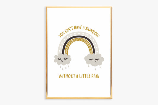 Quote Print | You Can't Have A Rainbow, Without A Little Rain | Positive Print