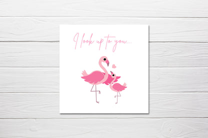 Cute Card | I Look Up To You Flamingo Card | Mothers Day Card | Friend Card | Teacher Card