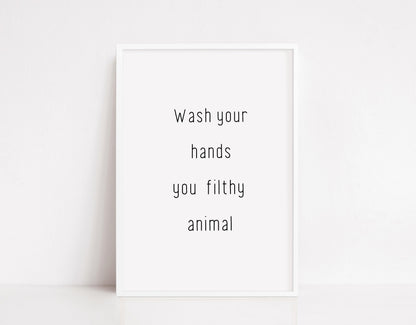 Bathroom Print | Wash Your Hands You Filthy Animal Print | Quote Print - Dinky Designs