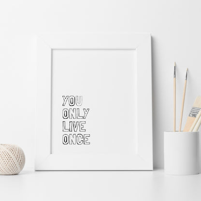 Quote Print | You Only Live Once | Motivational Print | Inspirational Print