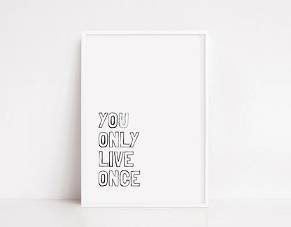 Quote Print | You Only Live Once | Motivational Print | Inspirational Print