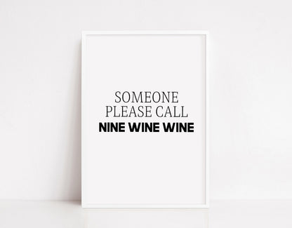 Kitchen Print | Someone Please Call Nine Wine Wine | Home Print | House Print | Home Decor | Wine Print | Funny Print